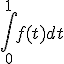 \int_0^{1} f(t) dt